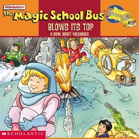 A Journey to the Heart of a Volcano: The Magic School Bus Blows its Top